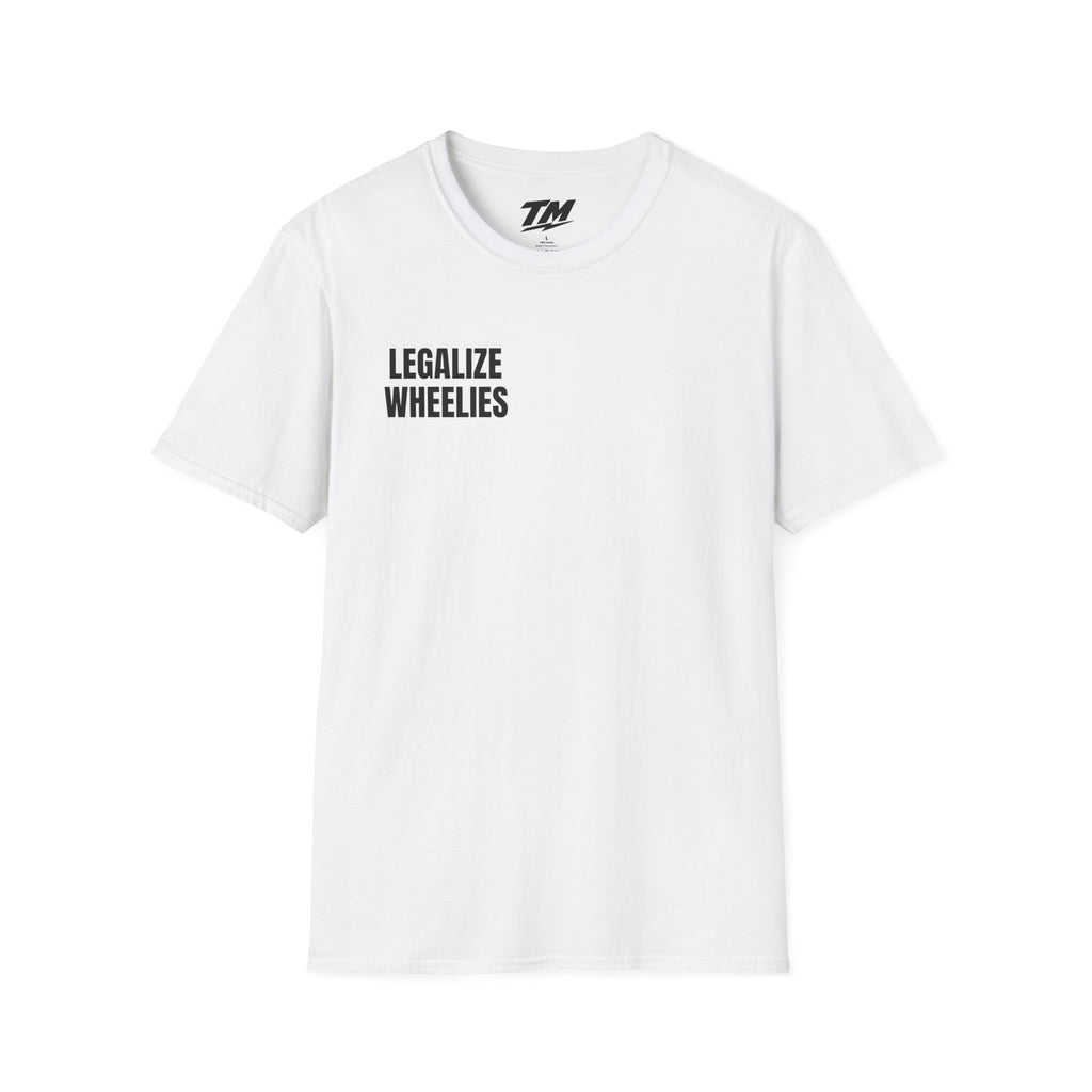 Legalize Wheelies T-Shirt
