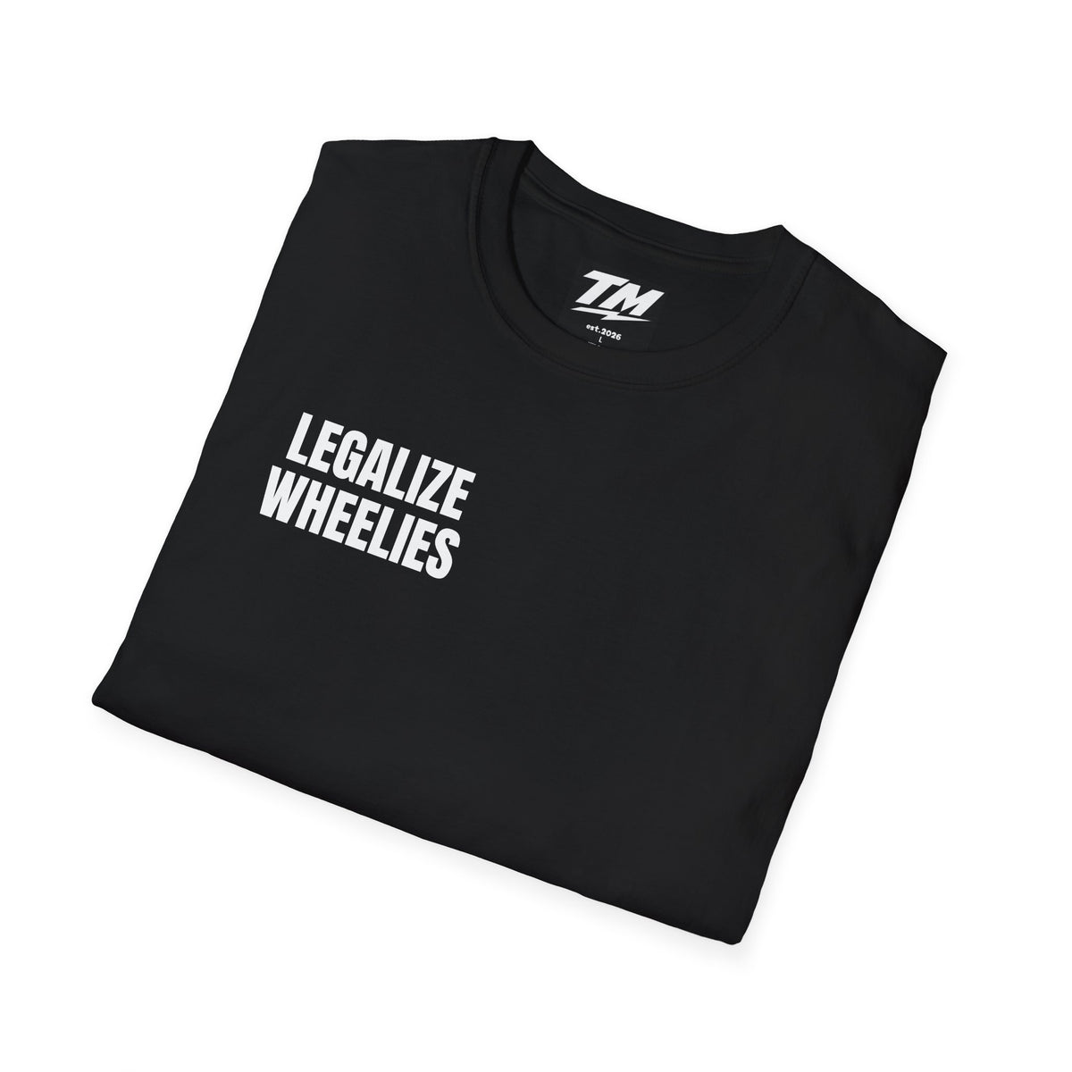 Legalize Wheelies T-Shirt